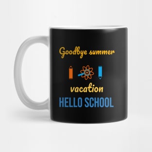 Goodbye summer vacation hello school Mug